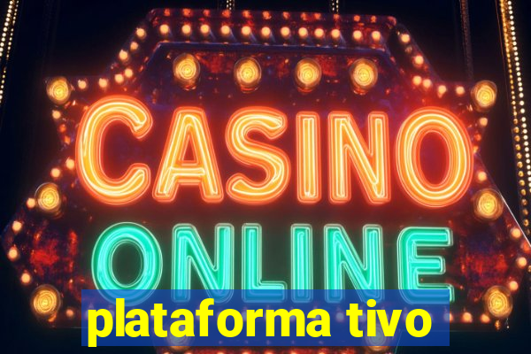 plataforma tivo